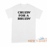 cruzin for a bruzin shirt kacey musgraves ted cruz shirt cruzin for a bruzin shirt white 0.jpg