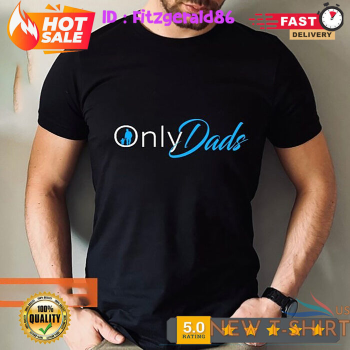 dad shirt only dads shirt gift for dad for fathers day dads tee only dads tee 0.jpg
