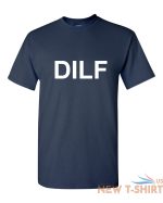 dilf shirt funny gift father dad husband humor fathers day grandpa christmas 4.jpg