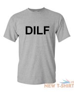 dilf shirt funny gift father dad husband humor fathers day grandpa christmas 6.jpg