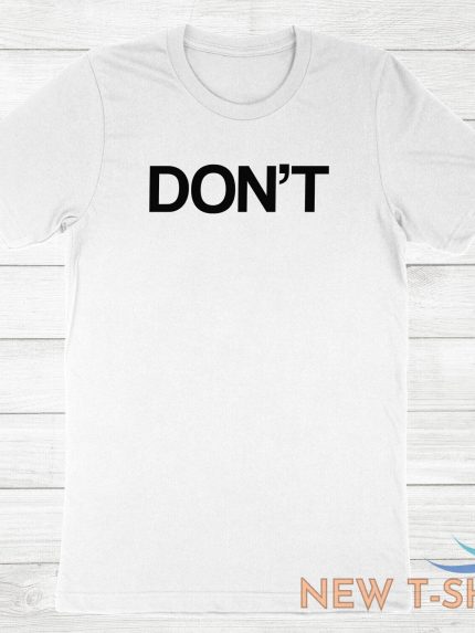 don t shirt funny quote do not dont t shirt sarcastic humorous tee joke humor 1.jpg