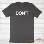 don t shirt funny quote do not dont t shirt sarcastic humorous tee joke humor 5.jpg