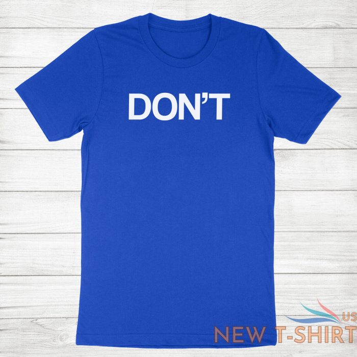 don t shirt funny quote do not dont t shirt sarcastic humorous tee joke humor 8.jpg