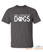 easily distracted by dogs sarcastic humor graphic novelty funny t shirt 2.jpg