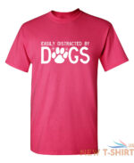 easily distracted by dogs sarcastic humor graphic novelty funny t shirt 5.jpg