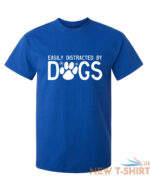 easily distracted by dogs sarcastic humor graphic novelty funny t shirt 6.jpg