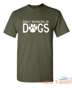 easily distracted by dogs sarcastic humor graphic novelty funny t shirt 8.jpg