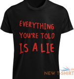 everything you re told is a lie t shirt conspiracy theorist christmas gift tee 0.png