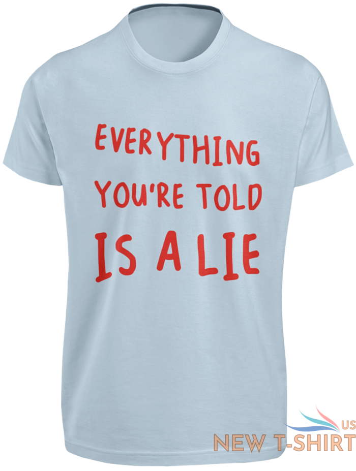 everything you re told is a lie t shirt conspiracy theorist christmas gift tee 3.png