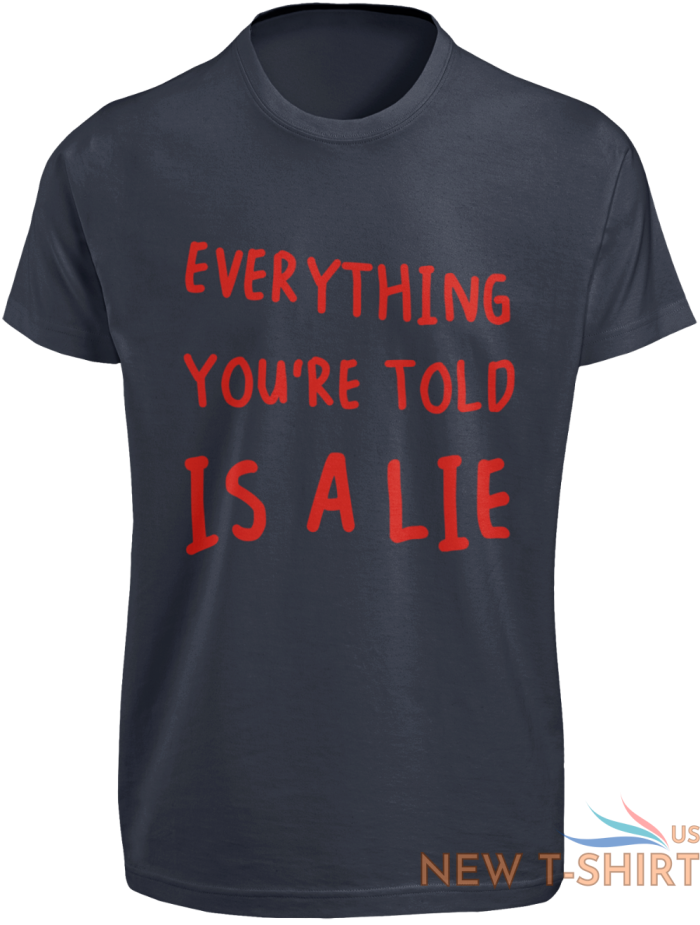 everything you re told is a lie t shirt conspiracy theorist christmas gift tee 5.png