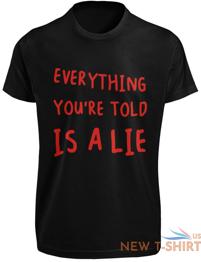 everything you re told is a lie t shirt conspiracy theorist christmas gift tee 7.png