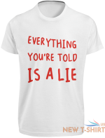 everything you re told is a lie t shirt conspiracy theorist christmas gift tee 9.png