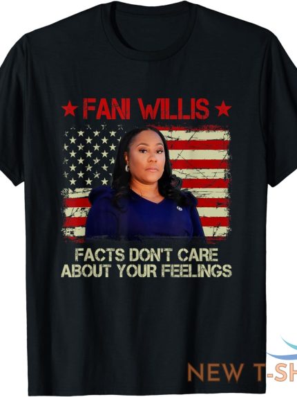 fani willis facts don t care about your feelings unisex t shirt 0.jpg