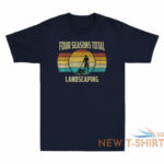 four seasons total landscaping t shirt welcome to four seasons total landscaping philadelphia pa not the four seasons shirt white 5.jpg