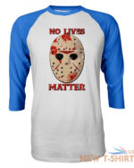 friday 13th no lives matter halloween horror men s quarter sleeve raglan t shirt 2.jpg