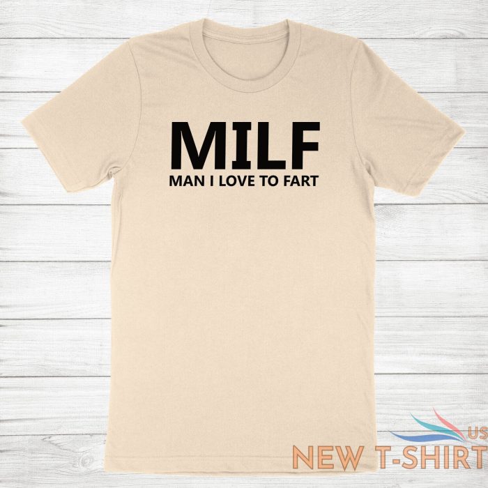 funny fart joke farting shirt printed milf t shirt man i love to fart tee humor 1.jpg