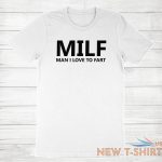 funny fart joke farting shirt printed milf t shirt man i love to fart tee humor 7.jpg