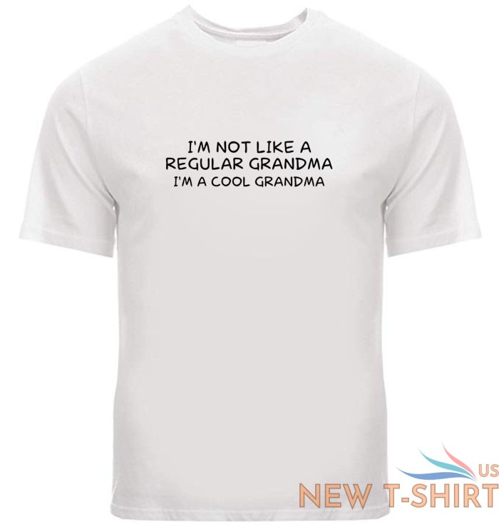 funny grandmother t shirt gift i m not like a regular grandma i m a cool grandma 4.jpg
