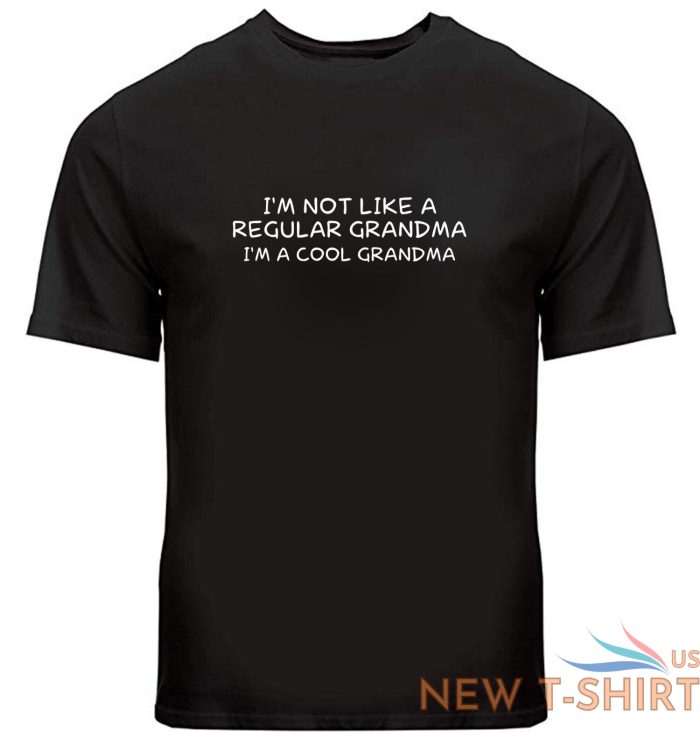 funny grandmother t shirt gift i m not like a regular grandma i m a cool grandma 5.jpg
