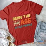 funny it s weird being the same age as old people christmas unisex t shirt 6.jpg