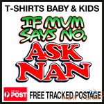 funny kids t shirts baby boys girls novelty tee tops shirts mum says no ask nan 0.png