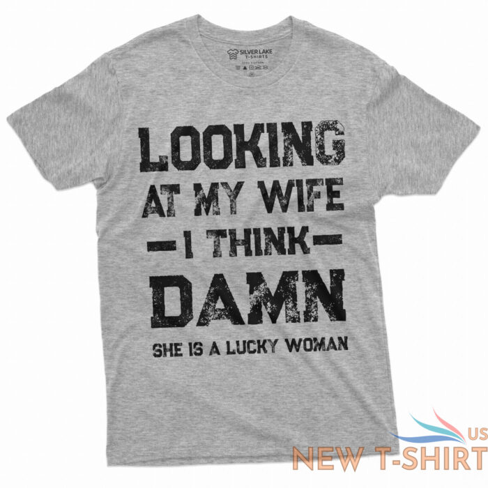 funny looking at my wife lucky woman tee birthday anniversary gift for husband 1.jpg