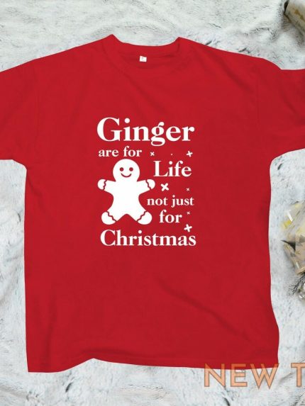 ginger are for life not just for christmas funny sarcastic humor xmas t shirt 0.jpg