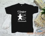 ginger are for life not just for christmas funny sarcastic humor xmas t shirt 2.jpg