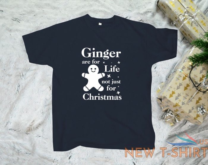 ginger are for life not just for christmas funny sarcastic humor xmas t shirt 3.jpg