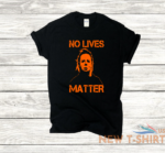 halloween michael myers no lives matter full size s 3xl choose color 0.png