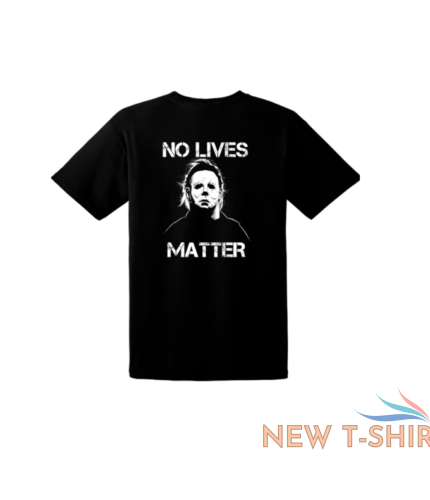 halloween michael myers no lives matter full size s 3xl choose color 1.png
