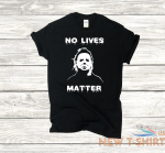 halloween michael myers no lives matter s 4xl sizes choose color 3 1.png