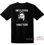 halloween michael myers no lives matter s 4xl sizes same day shipping 0.png