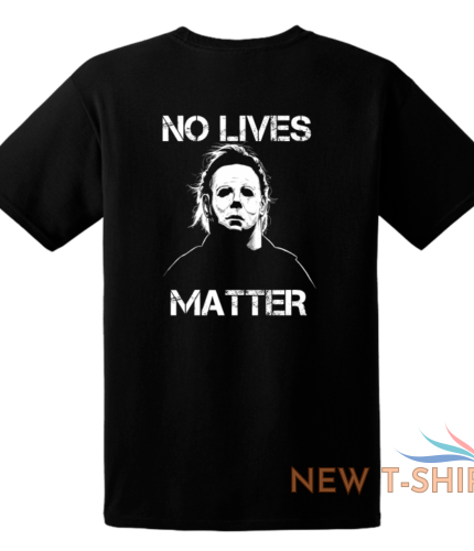 halloween michael myers no lives matter s 4xl sizes same day shipping 0.png