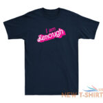 i am kenough shirt funny kenough shirts i am kenough funny quote vintage t shirt 6.jpg