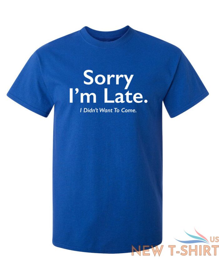 i didn t want to come sarcastic humor graphic novelty funny t shirt 5.jpg