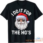 i do it for the ho s funny santa laugh christmas unisex t shirt 1.jpg