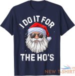 i do it for the ho s funny santa laugh christmas unisex t shirt 3.jpg