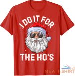 i do it for the ho s funny santa laugh christmas unisex t shirt 5.jpg