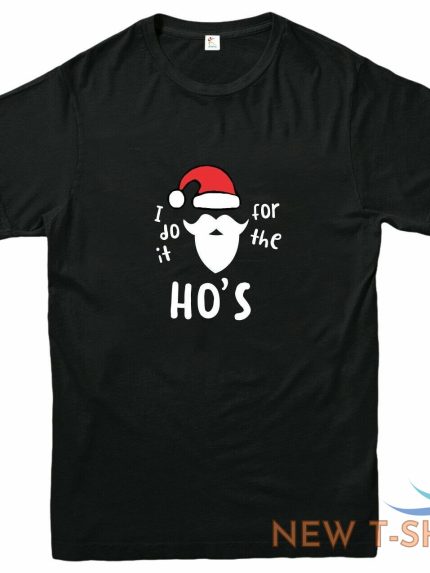 i do it for the ho s printed t shirt xmas funny christmas sarcastic humor tees 0.jpg