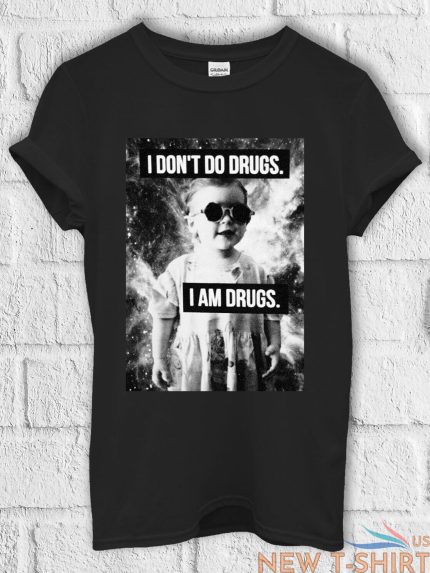 i don t do drugs i m drugs cool t shirt men women hoodie sweatshirt unisex 1328 0.jpg