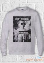 i don t do drugs i m drugs cool t shirt men women hoodie sweatshirt unisex 1328 8.jpg