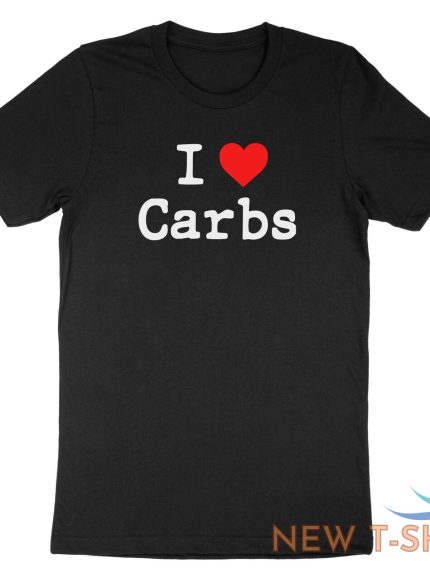 i heart carbs t shirt funny carb food lover saying i love carbs shirt printed 0.jpg