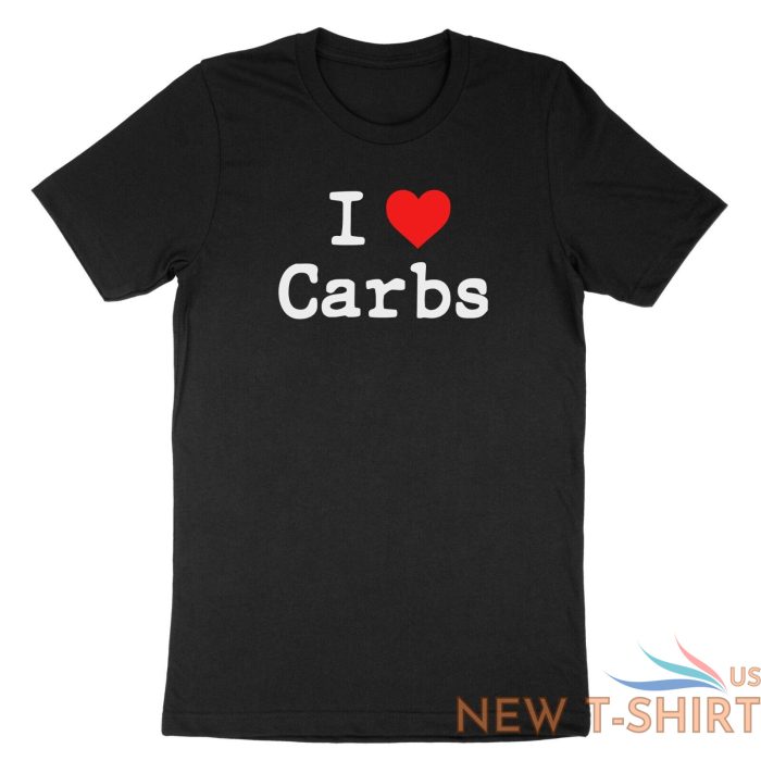 i heart carbs t shirt funny carb food lover saying i love carbs shirt printed 0.jpg