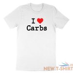 i heart carbs t shirt funny carb food lover saying i love carbs shirt printed 2.jpg