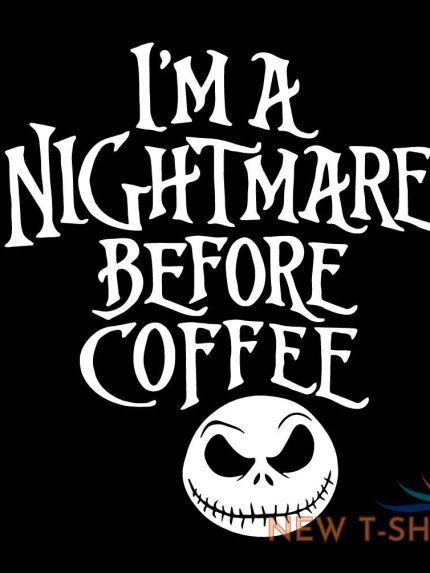 i m a nightmare before coffee shirt disney christmas jack skellington disneyland 0.jpg