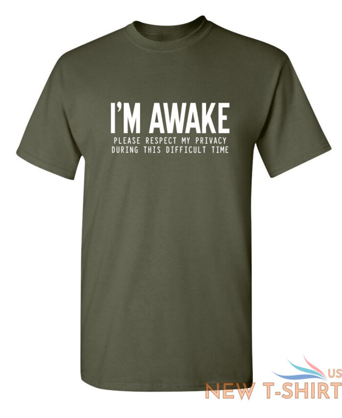 i m awake please respect sarcastic humor graphic novelty funny t shirt 8.jpg