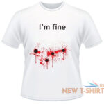 i m fine gun shot sarcastic novelty funny t shirts 0.jpg