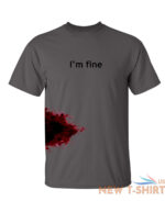 i m fine sarcastic humor graphic novelty funny t shirt 1.jpg