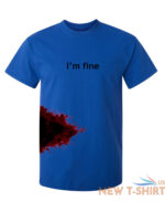 i m fine sarcastic humor graphic novelty funny t shirt 2.jpg